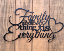 Load image into Gallery viewer, Family isn't an important thing it is everything, metal monogram, metal wall decor, metal quote, Housewarming Gift, Christmas gift