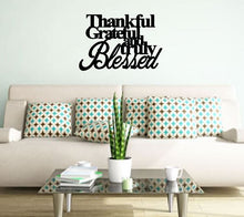 Load image into Gallery viewer, Thankful grateful and truly blessed metal sign