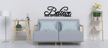 Load image into Gallery viewer, Believe that anything is possible, metal monogram, metal wall decor, metal quote, Housewarming Gift, Christmas gift