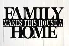 Load image into Gallery viewer, Family makes this house a home, custom metal sign, metal monogram, house warming gift, Metal Word Wall Art, house warming gift sign
