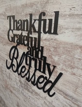 Load image into Gallery viewer, Thankful grateful and truly blessed metal sign