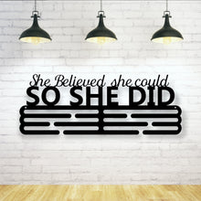 Load image into Gallery viewer, She Believed She Could So She Did Medal Hanger Wall Display - Metal Wall Medal Display, Bib Display - BIB + Medals, Medal Organizer