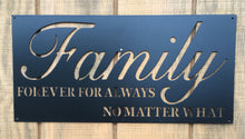 Load image into Gallery viewer, Family forever for always not matter what, metal monogram, metal wall decor, metal quote, Housewarming Gift, Christmas gift
