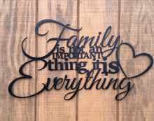 Load image into Gallery viewer, Family isn't an important thing it is everything, metal monogram, metal wall decor, metal quote, Housewarming Gift, Christmas gift