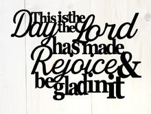 Load image into Gallery viewer, This is the day the lord has made rejoice and be glad in it, living room decor, bible verse sign, Psalm 118:24, bible quote, word wall art