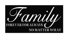 Load image into Gallery viewer, Family forever for always not matter what, metal monogram, metal wall decor, metal quote, Housewarming Gift, Christmas gift