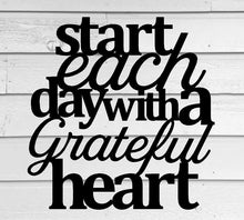 Load image into Gallery viewer, Start each day with a grateful heart, metal wall art, grateful sign, Home decor, wall quote, grateful heart, wall decor, rustic metal sign