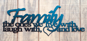 Family the ones we live with laugh with and love, metal monogram, metal wall decor, metal quote, Housewarming Gift, Christmas gift