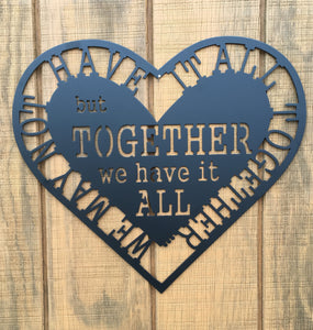 We may not have it all together but together we have it all, metal monogram, metal wall decor, metal quote, Housewarming Gift,Christmas gift