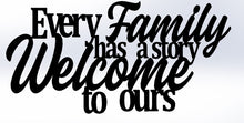 Load image into Gallery viewer, Every family has a story welcome to ours, metal monogram, metal wall decor, metal quote, Housewarming Gift,Christmas gift
