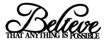 Load image into Gallery viewer, Believe that anything is possible, metal monogram, metal wall decor, metal quote, Housewarming Gift, Christmas gift

