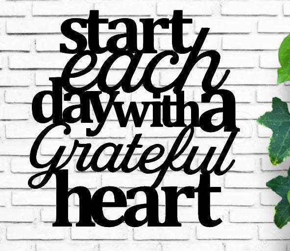 Start each day with a grateful heart, metal wall art, grateful sign, Home decor, wall quote, grateful heart, wall decor, rustic metal sign