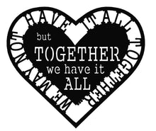 Load image into Gallery viewer, We may not have it all together but together we have it all, metal monogram, metal wall decor, metal quote, Housewarming Gift,Christmas gift
