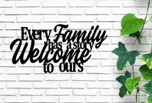 Load image into Gallery viewer, Every family has a story welcome to ours, metal monogram, metal wall decor, metal quote, Housewarming Gift,Christmas gift
