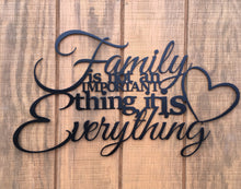 Load image into Gallery viewer, Family isn&#39;t an important thing it is everything, metal monogram, metal wall decor, metal quote, Housewarming Gift, Christmas gift
