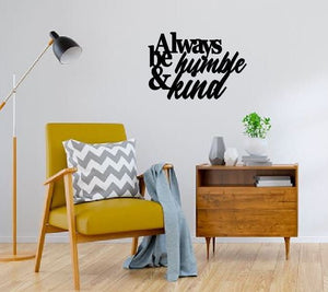 Always be humble and kind, metal quote sign, metal monogram, metal wall decor, metal quote, Housewarming Gift, Christmas gift