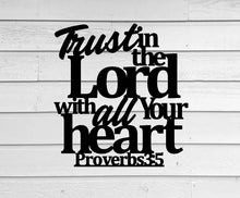 Load image into Gallery viewer, Trust in the lord with all your heart, wall decor sign| farmhouse wall decor | hanging, Proverbs 3:5 Sign, Christian Signs, Bible Verse Sign
