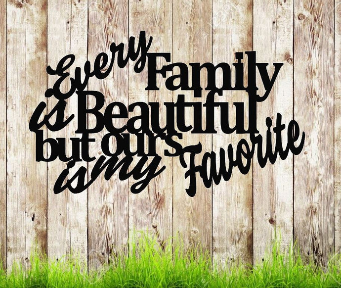 Every family is beautiful but ours is my favorite, metal monogram, metal wall decor, metal quote, Housewarming Gift, Christmas gift