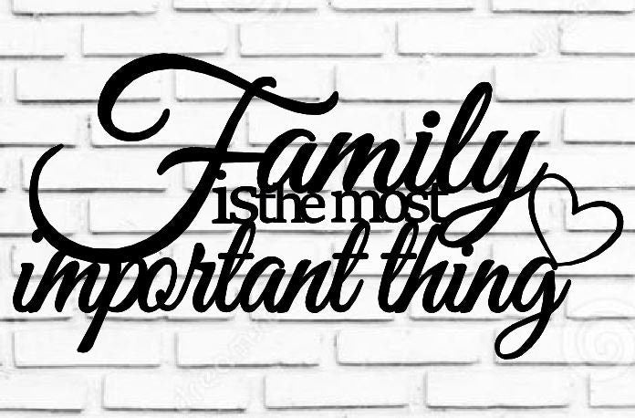 Family is the most important thing
