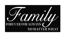 Load image into Gallery viewer, Family forever for always not matter what, metal monogram, metal wall decor, metal quote, Housewarming Gift, Christmas gift
