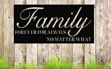 Load image into Gallery viewer, Family forever for always not matter what, metal monogram, metal wall decor, metal quote, Housewarming Gift, Christmas gift
