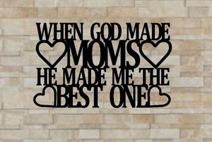 when god made moms he made me the best one, metal monogram, metal wall decor, metal quote, Housewarming Gift, Christmas gift, mothers day