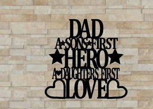 Dad a sons first hero a daughters first love, metal monogram, metal wall decor, metal quote, Housewarming Gift, Christmas gift