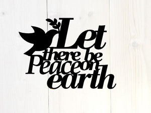 Let there be peace on earth  Metal Sayings Wall Art, Housewarming Gift, Christmas gift, personalized metal sign, laser cut
